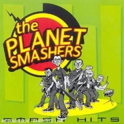 The Planet Smashers : Smash Hits